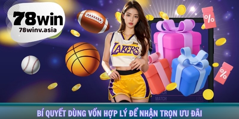 Bí quyết dùng vốn hợp lý để nhận trọn ưu đãi